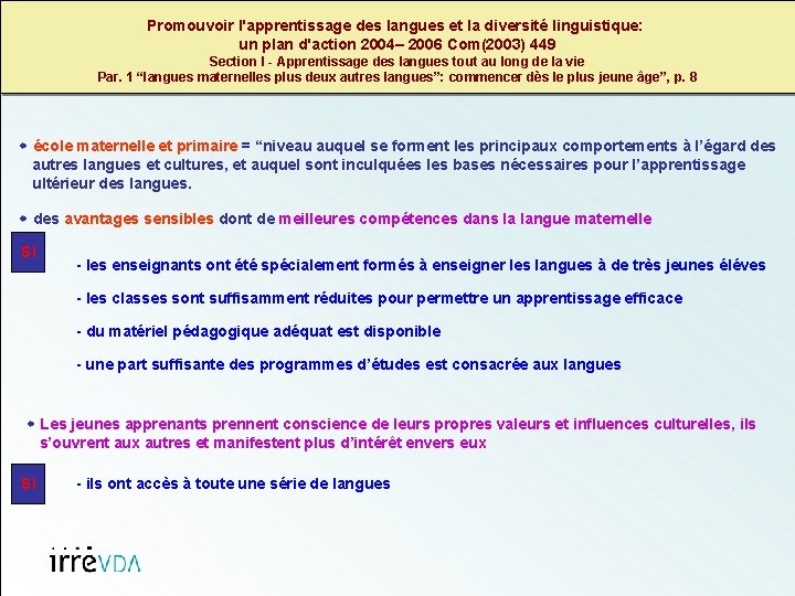Promouvoir l'apprentissage des langues et la diversité linguistique: un plan d'action 2004– 2006 Com(2003)