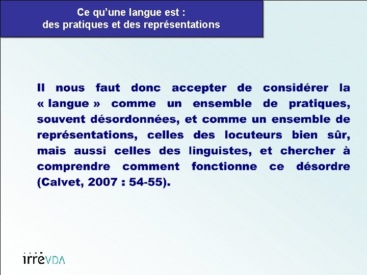 Ce qu’une langue est : des pratiques et des représentations 