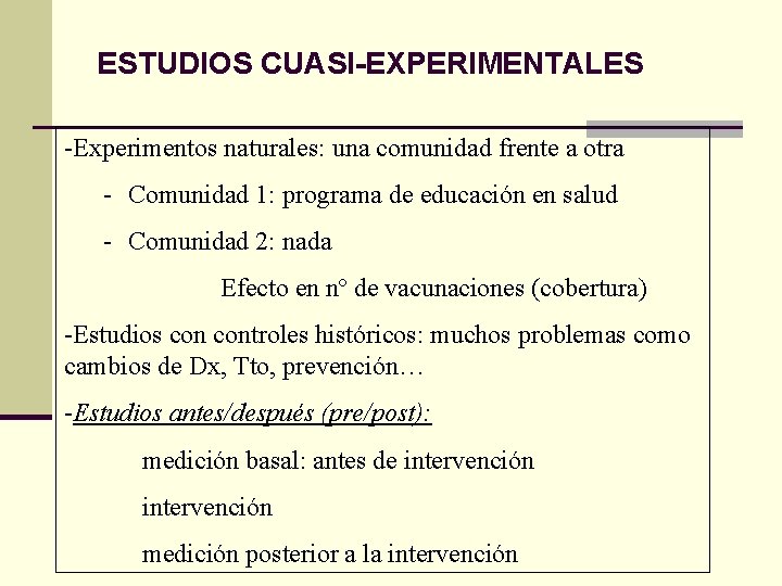 ESTUDIOS CUASI-EXPERIMENTALES -Experimentos naturales: una comunidad frente a otra - Comunidad 1: programa de