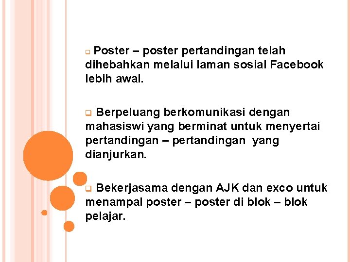 Poster – poster pertandingan telah dihebahkan melalui laman sosial Facebook lebih awal. q q