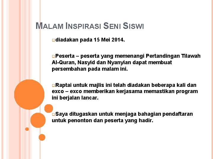 MALAM INSPIRASI SENI SISWI qdiadakan pada 15 Mei 2014. q. Peserta – peserta yang