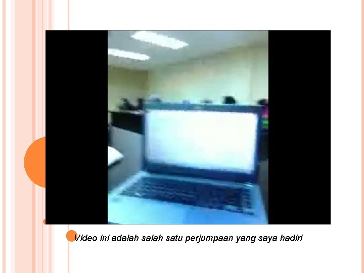 Video ini adalah satu perjumpaan yang saya hadiri 