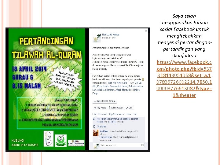 Saya telah menggunakan laman sosial Facebook untuk menghebahkan mengenai pertandingan yang dianjurkan https: //www.