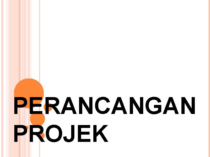 PERANCANGAN PROJEK 