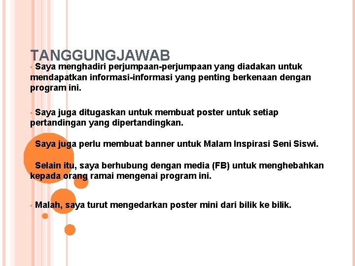 TANGGUNGJAWAB • Saya menghadiri perjumpaan-perjumpaan yang diadakan untuk mendapatkan informasi-informasi yang penting berkenaan dengan