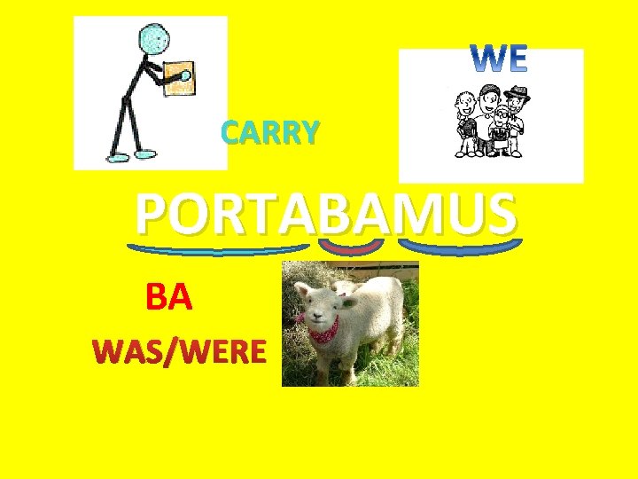 CARRY PORTABAMUS BA WAS/WERE 