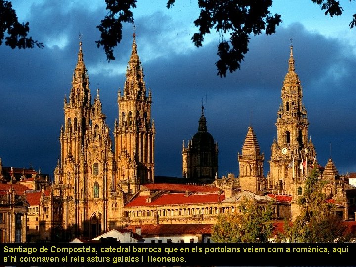 Santiago de Compostela, catedral barroca que en els portolans veiem com a romànica, aquí