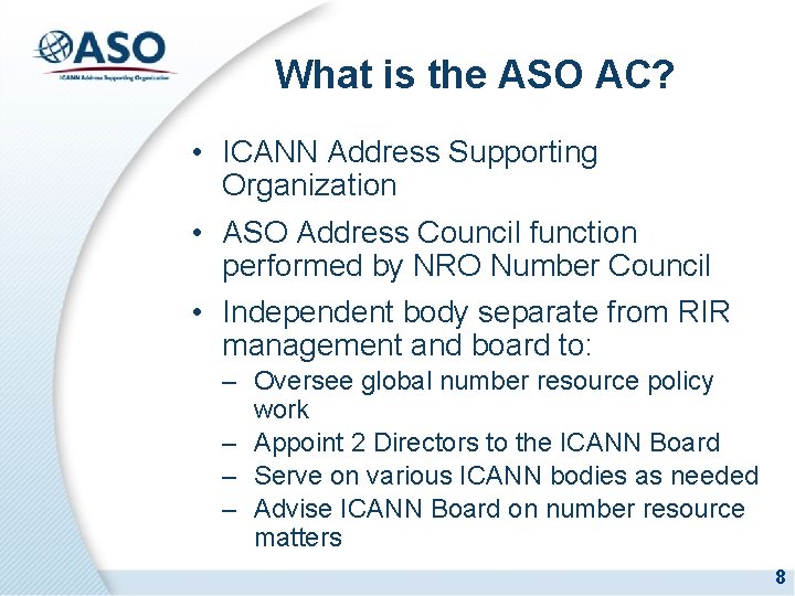 What is the ASO AC? • ICANN Address Supporting Organization • ASO Address Council