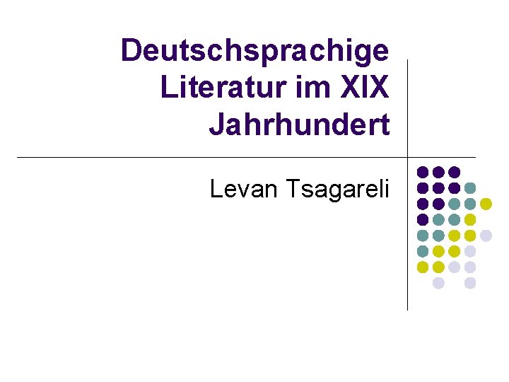 Deutschsprachige Literatur im XIX Jahrhundert Levan Tsagareli 