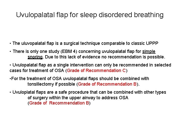 Uvulopalatal flap for sleep disordered breathing • The uluvopalatal flap is a surgical technique Uvulopalatal flap for sleep disordered breathing • The uluvopalatal flap is a surgical technique