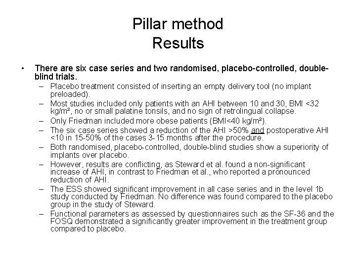 Pillar method Results • There are six case series and two randomised, placebo-controlled, doubleblind Pillar method Results • There are six case series and two randomised, placebo-controlled, doubleblind