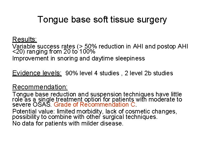 Tongue base soft tissue surgery Results: Variable success rates (> 50% reduction in AHI Tongue base soft tissue surgery Results: Variable success rates (> 50% reduction in AHI