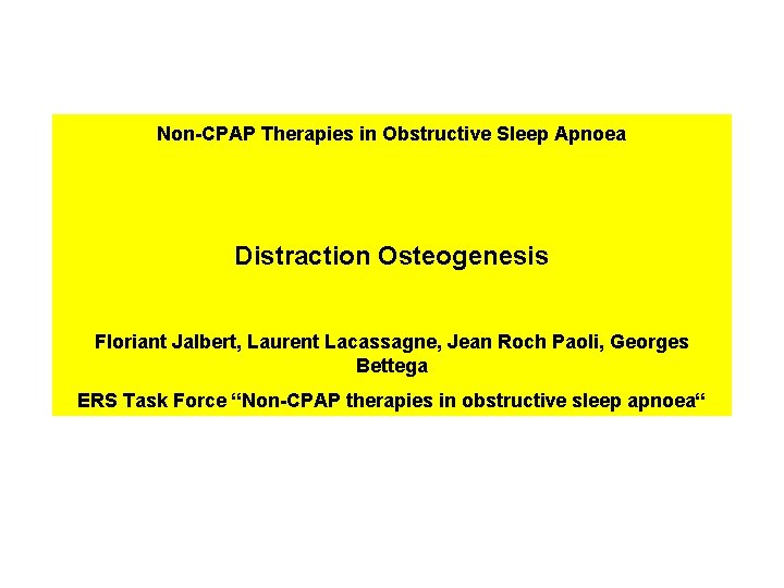 Non-CPAP Therapies in Obstructive Sleep Apnoea Distraction Osteogenesis Floriant Jalbert, Laurent Lacassagne, Jean Roch Non-CPAP Therapies in Obstructive Sleep Apnoea Distraction Osteogenesis Floriant Jalbert, Laurent Lacassagne, Jean Roch