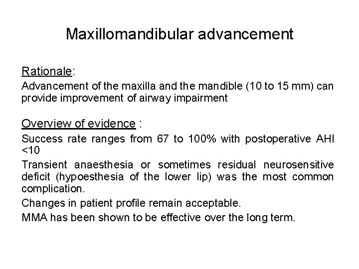 Maxillomandibular advancement Rationale: Advancement of the maxilla and the mandible (10 to 15 mm) Maxillomandibular advancement Rationale: Advancement of the maxilla and the mandible (10 to 15 mm)