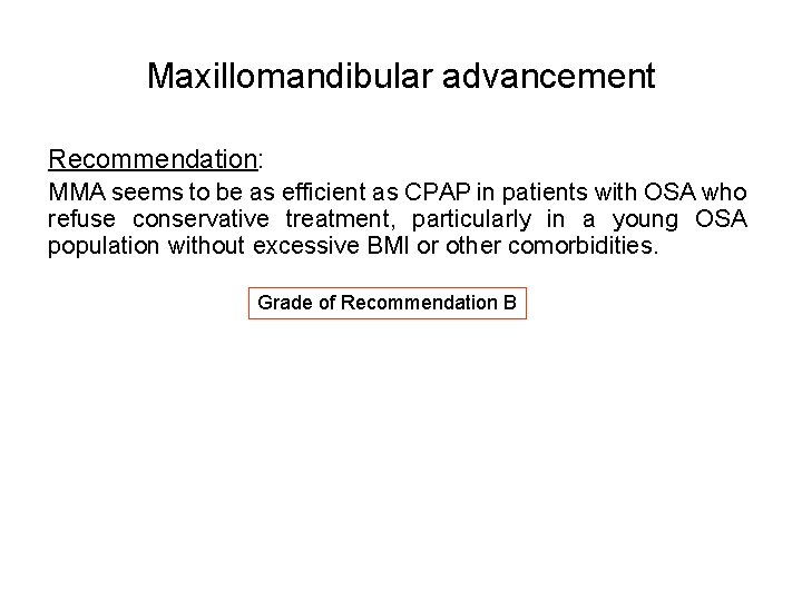 Maxillomandibular advancement Recommendation: MMA seems to be as efficient as CPAP in patients with Maxillomandibular advancement Recommendation: MMA seems to be as efficient as CPAP in patients with