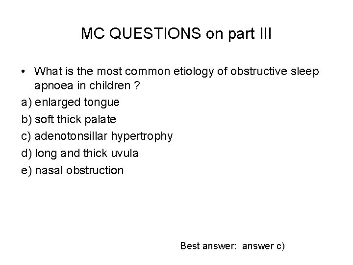MC QUESTIONS on part III • What is the most common etiology of obstructive MC QUESTIONS on part III • What is the most common etiology of obstructive