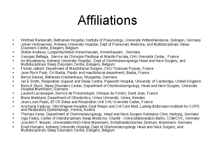 Affiliations • • • • • Winfried Randerath, Bethanien Hospital, Institute of Pneumology, University Affiliations • • • • • Winfried Randerath, Bethanien Hospital, Institute of Pneumology, University