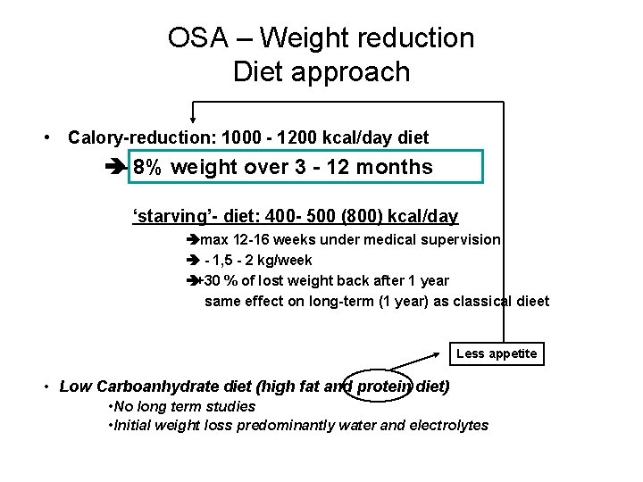 OSA – Weight reduction Diet approach • Calory-reduction: 1000 - 1200 kcal/day diet è- OSA – Weight reduction Diet approach • Calory-reduction: 1000 - 1200 kcal/day diet è-