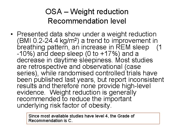 OSA – Weight reduction Recommendation level • Presented data show under a weight reduction OSA – Weight reduction Recommendation level • Presented data show under a weight reduction