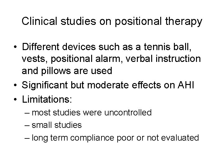 Clinical studies on positional therapy • Different devices such as a tennis ball, vests, Clinical studies on positional therapy • Different devices such as a tennis ball, vests,