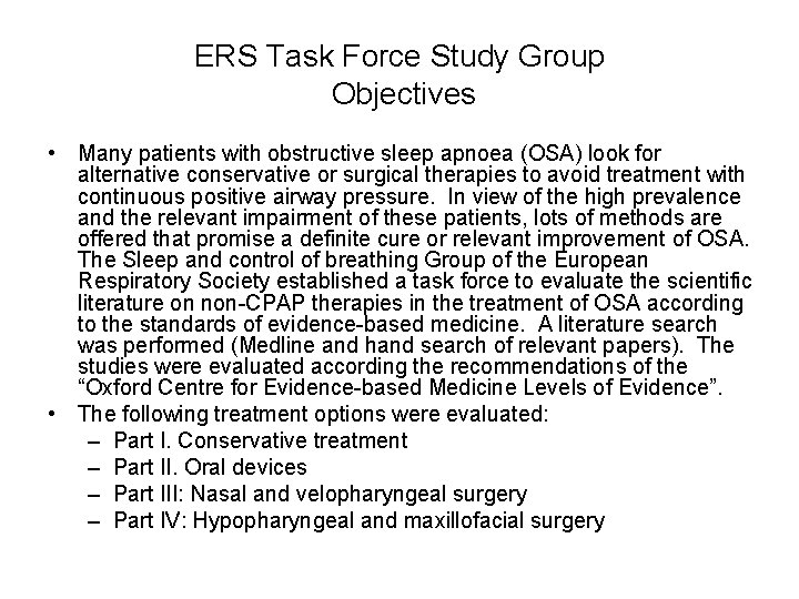 ERS Task Force Study Group Objectives • Many patients with obstructive sleep apnoea (OSA) ERS Task Force Study Group Objectives • Many patients with obstructive sleep apnoea (OSA)