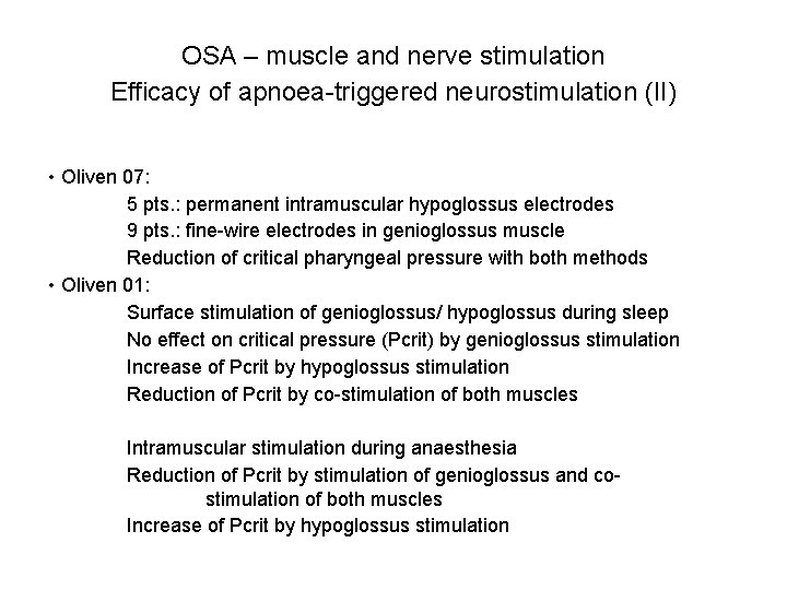 OSA – muscle and nerve stimulation Efficacy of apnoea-triggered neurostimulation (II) • Oliven 07: OSA – muscle and nerve stimulation Efficacy of apnoea-triggered neurostimulation (II) • Oliven 07: