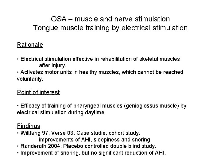 OSA – muscle and nerve stimulation Tongue muscle training by electrical stimulation Rationale • OSA – muscle and nerve stimulation Tongue muscle training by electrical stimulation Rationale •