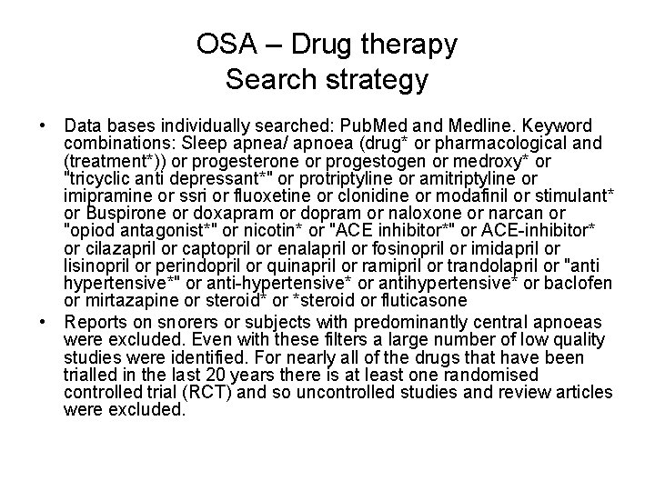 OSA – Drug therapy Search strategy • Data bases individually searched: Pub. Med and OSA – Drug therapy Search strategy • Data bases individually searched: Pub. Med and