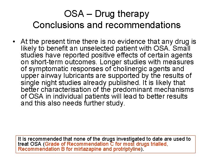 OSA – Drug therapy Conclusions and recommendations • At the present time there is OSA – Drug therapy Conclusions and recommendations • At the present time there is
