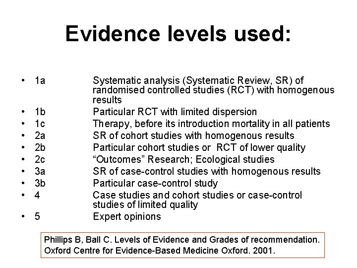Evidence levels used: • 1 a • • 1 b 1 c 2 a Evidence levels used: • 1 a • • 1 b 1 c 2 a