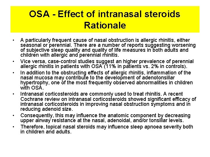 OSA - Effect of intranasal steroids Rationale • • • A particularly frequent cause OSA - Effect of intranasal steroids Rationale • • • A particularly frequent cause