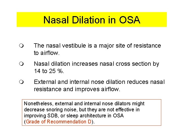 Nasal Dilation in OSA m The nasal vestibule is a major site of resistance Nasal Dilation in OSA m The nasal vestibule is a major site of resistance