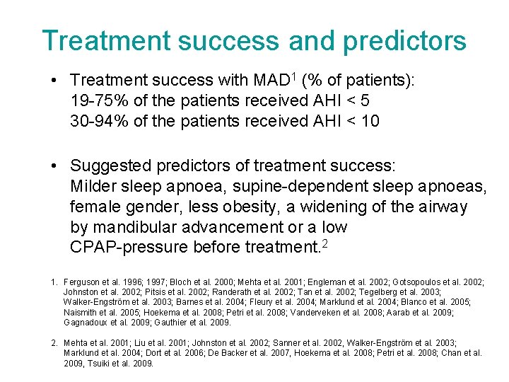 Treatment success and predictors • Treatment success with MAD 1 (% of patients): 19 Treatment success and predictors • Treatment success with MAD 1 (% of patients): 19
