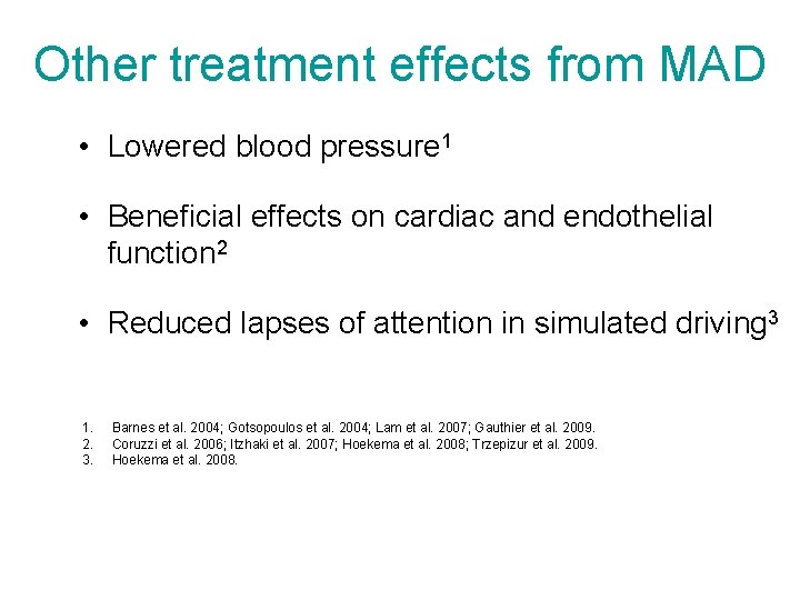Other treatment effects from MAD • Lowered blood pressure 1 • Beneficial effects on Other treatment effects from MAD • Lowered blood pressure 1 • Beneficial effects on