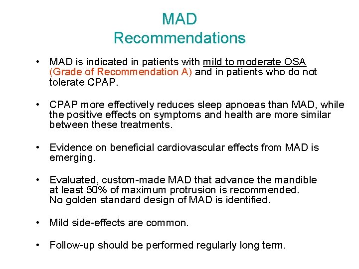 MAD Recommendations • MAD is indicated in patients with mild to moderate OSA (Grade MAD Recommendations • MAD is indicated in patients with mild to moderate OSA (Grade
