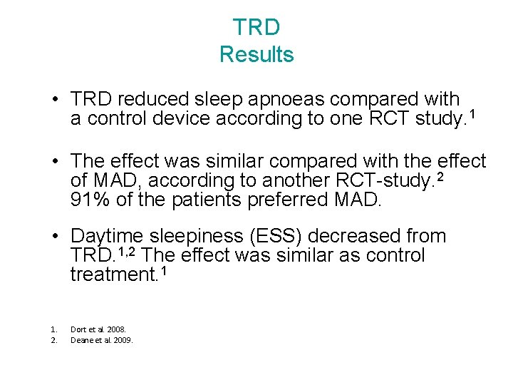 TRD Results • TRD reduced sleep apnoeas compared with a control device according to TRD Results • TRD reduced sleep apnoeas compared with a control device according to