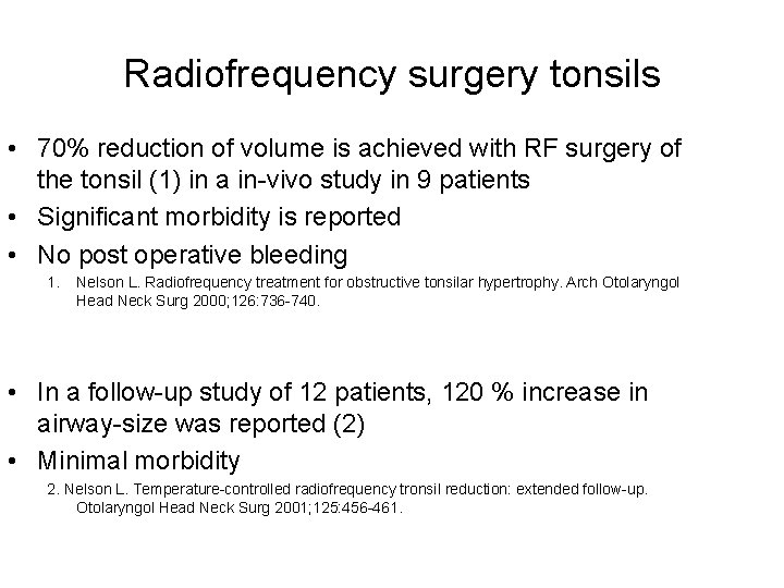 Radiofrequency surgery tonsils • 70% reduction of volume is achieved with RF surgery of Radiofrequency surgery tonsils • 70% reduction of volume is achieved with RF surgery of