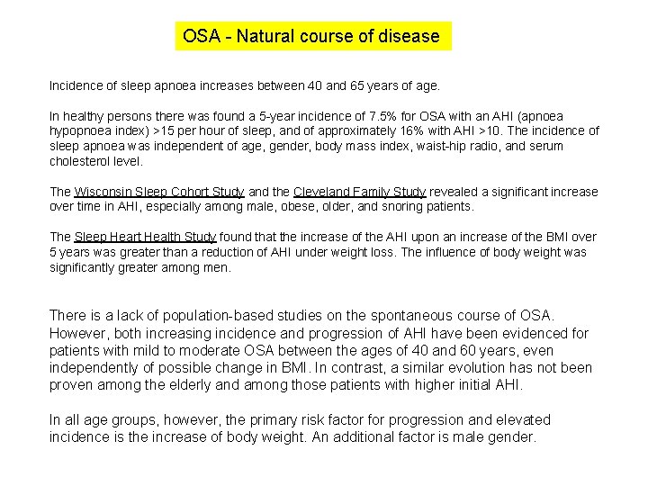 OSA - Natural course of disease Incidence of sleep apnoea increases between 40 and OSA - Natural course of disease Incidence of sleep apnoea increases between 40 and