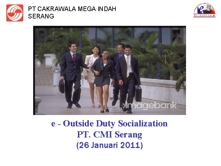 PT CAKRAWALA MEGA INDAH SERANG e - Outside Duty Socialization PT. CMI Serang (26