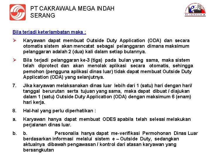 PT CAKRAWALA MEGA INDAH SERANG Bila terjadi keterlambatan maka : Ø Karyawan dapat membuat