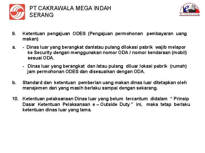 PT CAKRAWALA MEGA INDAH SERANG 9. Ketentuan pengajuan ODES (Pengajuan permohonan pembayaran uang makan)
