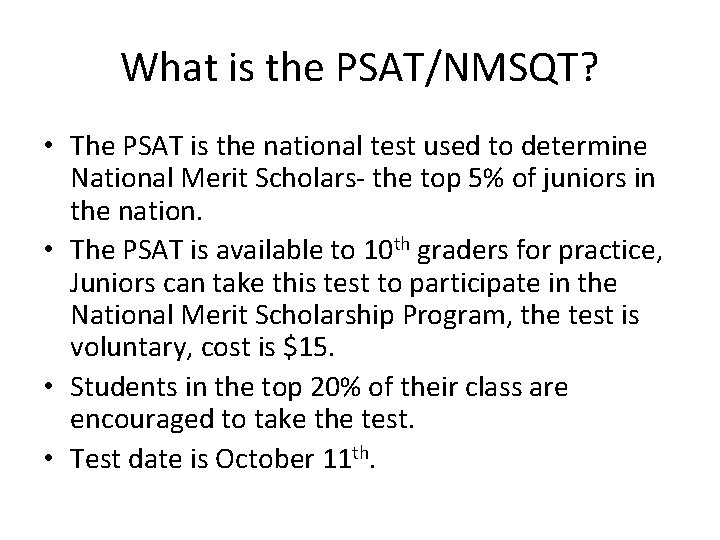 What is the PSAT/NMSQT? • The PSAT is the national test used to determine