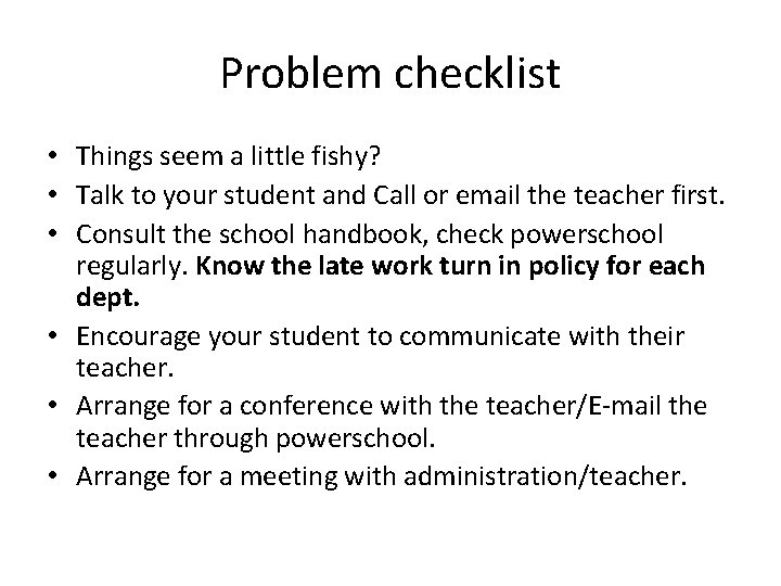 Problem checklist • Things seem a little fishy? • Talk to your student and