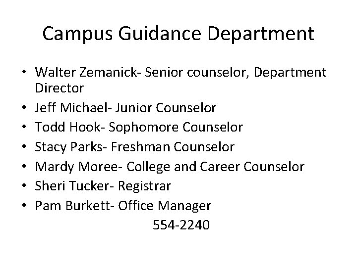 Campus Guidance Department • Walter Zemanick- Senior counselor, Department Director • Jeff Michael- Junior