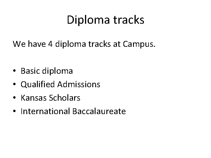 Diploma tracks We have 4 diploma tracks at Campus. • • Basic diploma Qualified