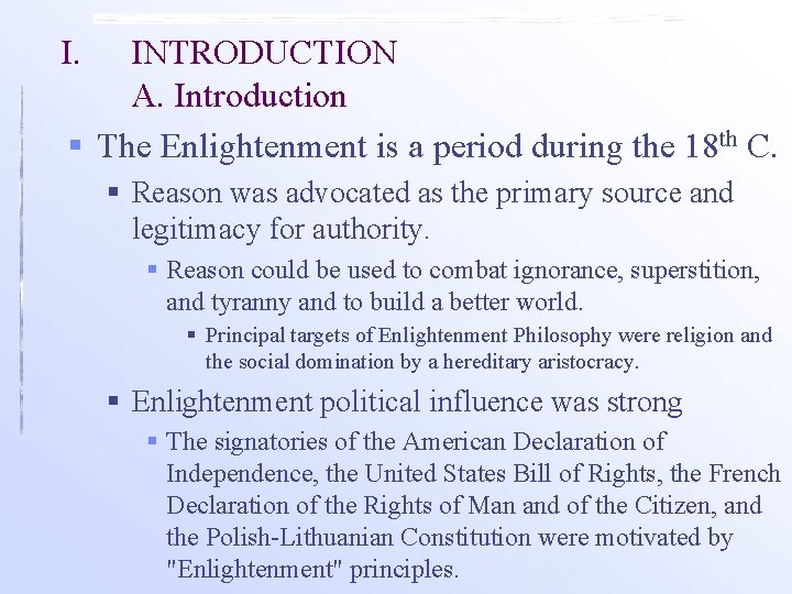 I. INTRODUCTION A. Introduction § The Enlightenment is a period during the 18 th