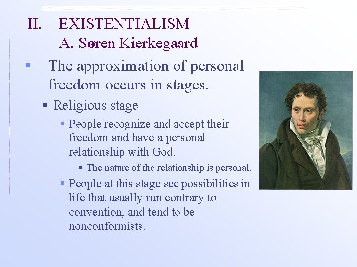 II. EXISTENTIALISM A. Søren Kierkegaard § The approximation of personal freedom occurs in stages.