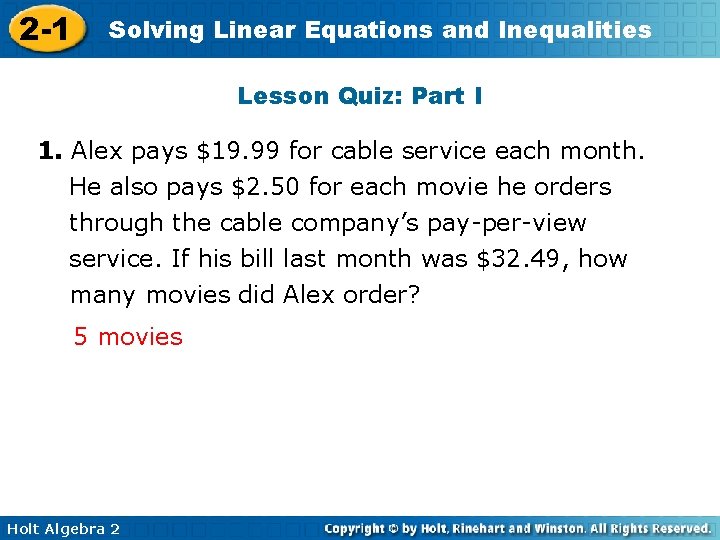 2 -1 Solving Linear Equations and Inequalities Lesson Quiz: Part I 1. Alex pays