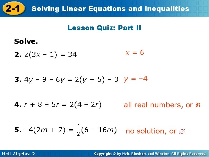 2 -1 Solving Linear Equations and Inequalities Lesson Quiz: Part II Solve. x=6 2.