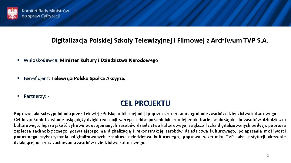 Digitalizacja Polskiej Szkoły Telewizyjnej i Filmowej z Archiwum TVP S. A. § Wnioskodawca: Minister